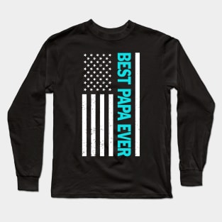 Best Papa Ever American Flag Happy Father's Day Long Sleeve T-Shirt